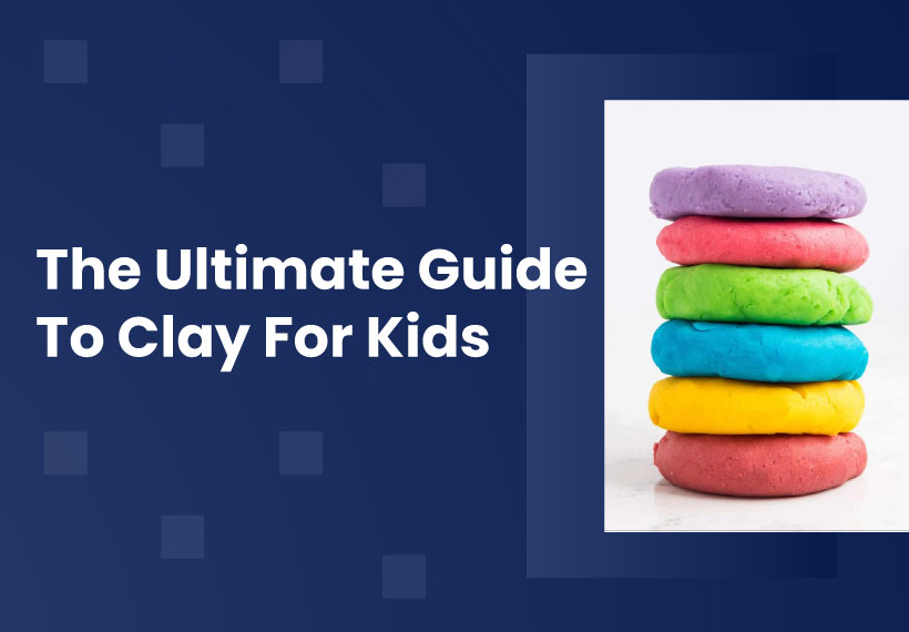 Clay Modelling for Kids: How Can Kids Learn and Grow When You Introduce Clay  Craft